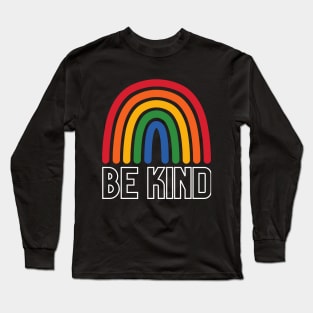 Be Kind Rainbow (White Text) Long Sleeve T-Shirt